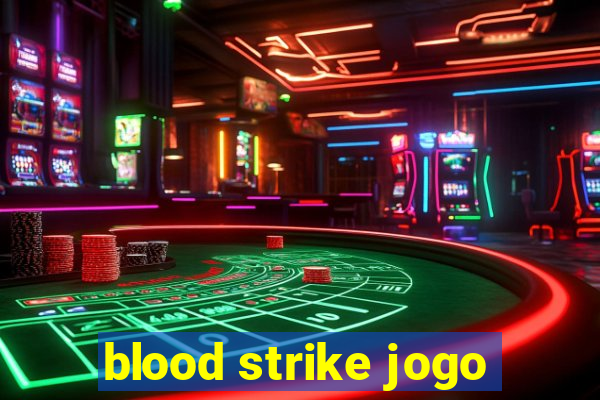 blood strike jogo